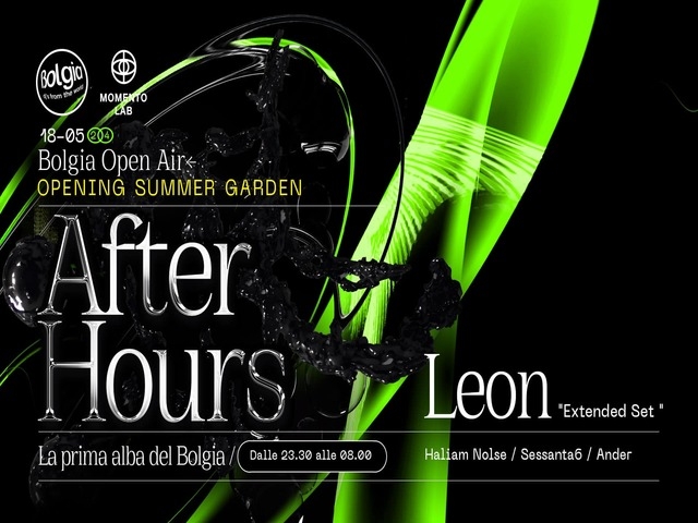 18/5 LEON X AFTER HOURS X OPENING @ BOLGIA SUMMER GARDEN - BERGAMO 